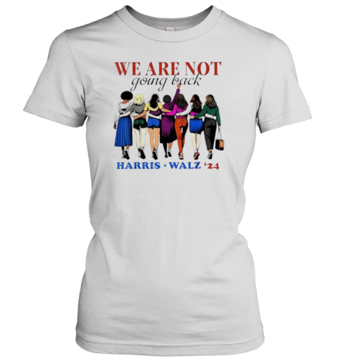 Women Walking We Are Not Going Back Harris Waltz &#3924 T-Shirt