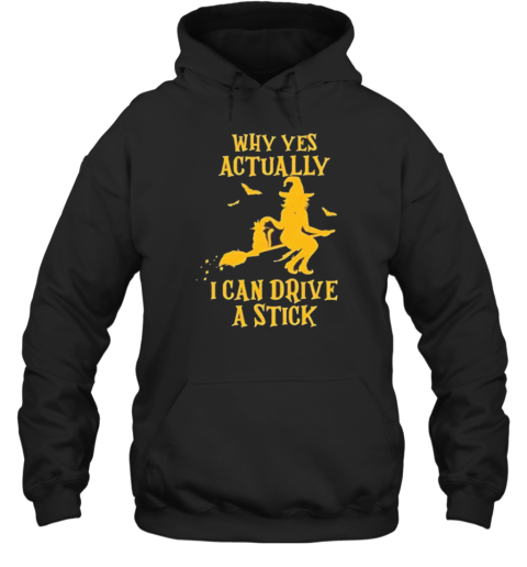 Yes I Can Drive A Stick Witch Halloween T-Shirt