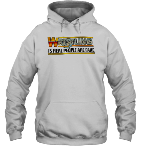 Wrestling Is Real People Are Fake T-Shirt